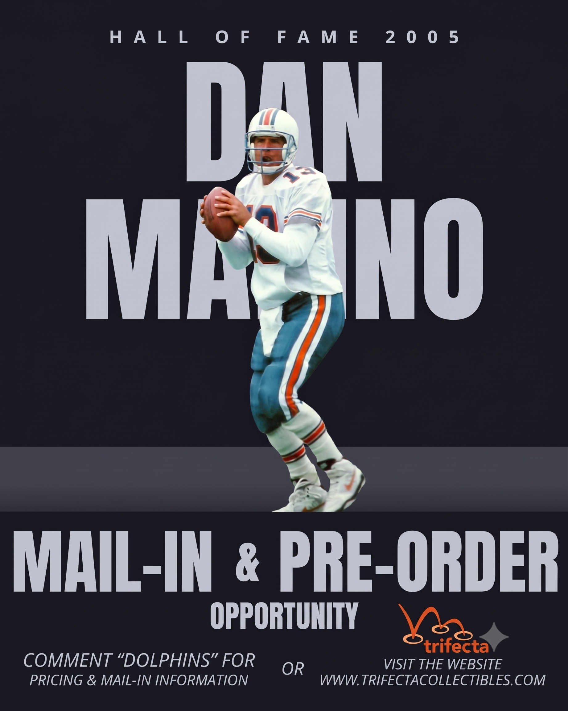 Dan Marino — Mail-In & Pre-Order